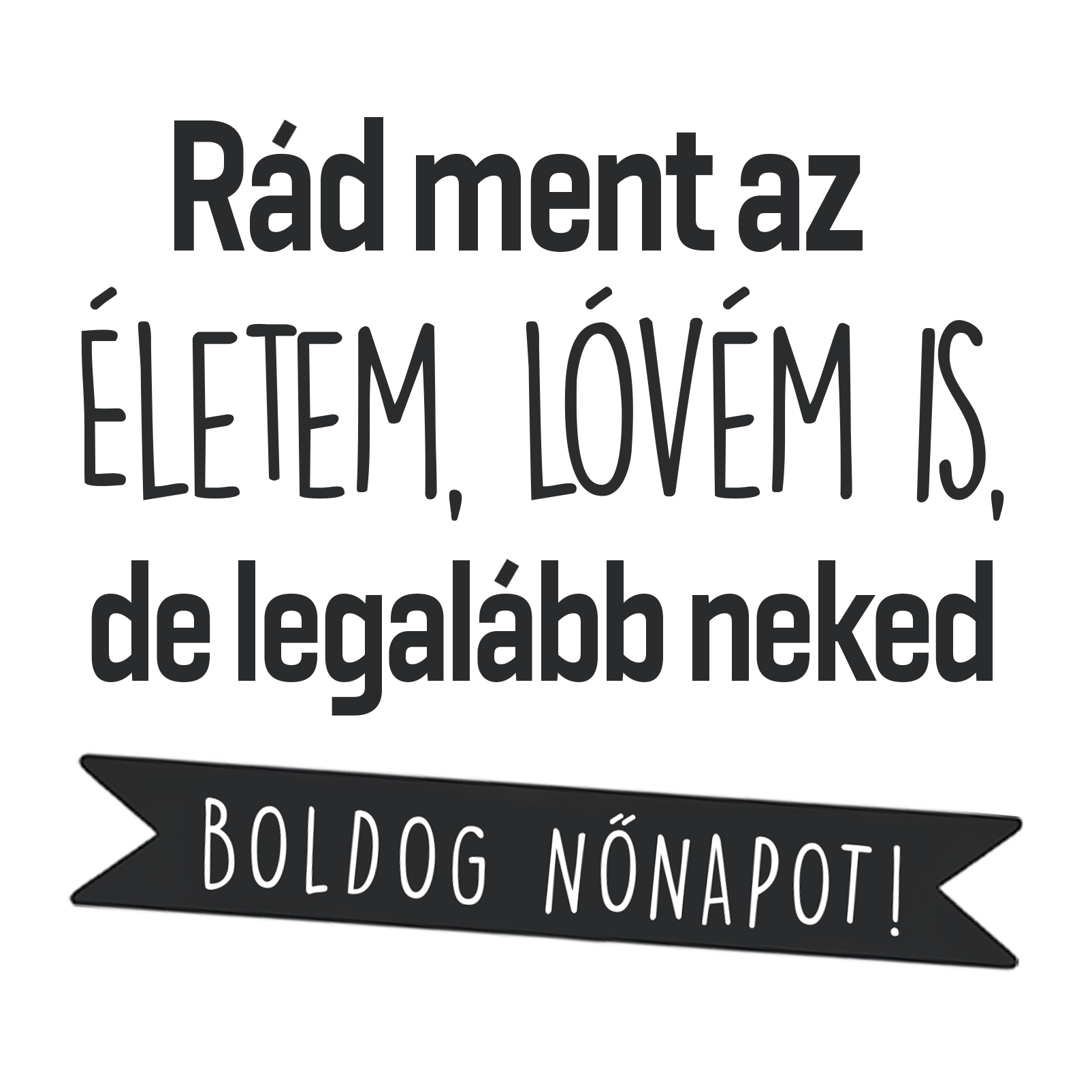 Rád ment az - Nőnap 2025 - MAGYAR.webp